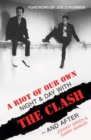 Image for A riot of our own  : night and day with The Clash - and after
