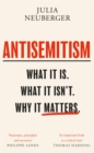 Image for Antisemitism  : what it is, what it isn&#39;t, why it matters