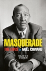 Image for Masquerade  : the lives of Noèel Coward