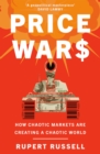 Image for Price wars  : how chaotic markets are creating a chaotic world