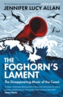 Image for The foghorn&#39;s lament  : the disappearing music of the coast