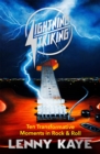 Image for Lightning striking  : ten transformative moments in rock and roll