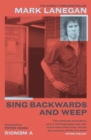 Image for Sing backwards and weep  : a memoir
