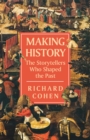 Image for Making history  : the storytellers who shaped our past