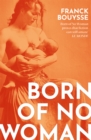 Image for Born of no woman