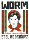 Image for Worm  : a Cuban American odyssey