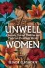 Image for Unwell women  : a journey through medicine and myth in a man-made world