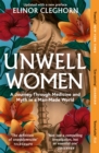 Unwell Women - Cleghorn, Elinor