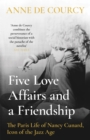 Image for Five love affairs and a friendship  : scenes from the Paris life of Nancy Cunard