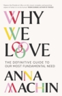 Image for Why we love  : the definitive guide to our most fundamental need