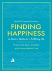 Image for Finding happiness  : a monk&#39;s guide to a fulfilling life