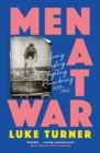 Image for Men at war  : loving, lusting, fighting, remembering 1939-1945