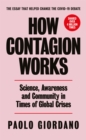Image for How contagion works  : science, awareness and community in a globalised world in crisis