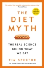 Image for The diet myth  : the real science behind what we eat