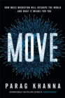 Image for Move  : how mass migration will reshape the world - and what it means for you