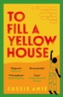 Image for To fill a yellow house