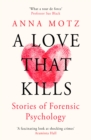 Image for A love that kills  : stories of forensic psychology