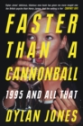 Image for Faster than a cannonball  : 1995 and all that