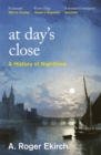 Image for At day&#39;s close  : a history of nighttime