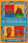 Image for The Story of Scandinavia : From the Vikings to Social Democracy