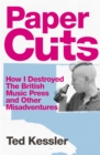 Image for Paper cuts  : how I destroyed the British music press and other misadventures