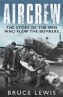 Image for Aircrew  : the story of the men who flew the bombers