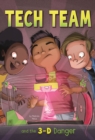 Image for Tech Team and the 3-D Danger