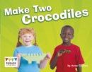 Image for Make Two Crocodiles