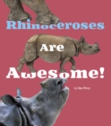 Image for Rhinoceroses are awesome!