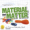 Image for Experiments in Material and Matter with Toys and Everyday Stuff