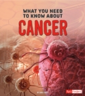 Image for What You Need to Know About Cancer