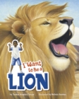 Image for I want to be a lion