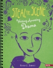 Image for Steal the scene  : writing amazing drama