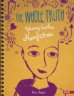 Image for The whole truth  : writing fearless nonfiction