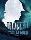 Image for Trapped behind Nazi lines  : the story of the US Army Air Force 807th Medical Evacuation Squadron