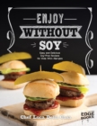 Image for Enjoy without soy  : easy and delicious soya-free recipes for kids with allergies