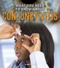 Image for What You Need To Know About Conjunctivitis