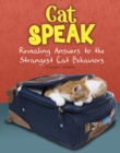Image for Cat speak  : revealing answers to the strangest cat behaviours