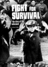 Image for Fight for survival  : the story of the Holocaust