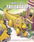 Image for I want to be a triceratops