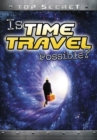 Image for Is Time Travel Possible?