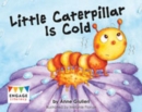 Image for Little Caterpillar Is Cold
