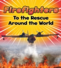 Image for Firefighters To The Rescue Around T