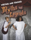Image for Writing and Staging Myths and Legends