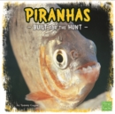 Image for Piranhas  : built for the hunt