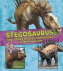 Image for Stegosaurus and other plated dinosaurs  : the need-to-know facts