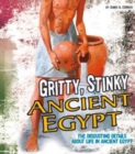 Image for Gritty, stinky ancient Egypt  : the disgusting details about life in ancient Egypt