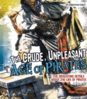 Image for The crude, unpleasant age of pirates: the disgusting details about the life of pirates