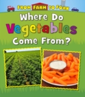 Image for Where Do Vegetables Come From?