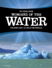 Image for The science behind wonders of the water  : exploding lakes, ice circles and brinicles